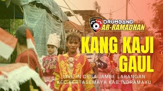 Download lagu Kang Kaji Gaul Drumband AR-RAMADHAN || Live In Desa Jambe larangan kec.Kertasemaya Kab.indramayu mp3