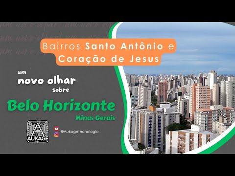 Belo Horizonte - MG: Bairros Santo Antônio e Coração de Jesus