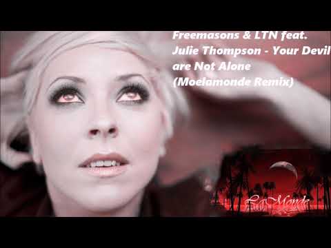 Freemasons & LTN feat. Julie Thompson - Your Devil Are Not Alone (Moelamonde Remix)