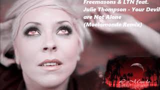 Freemasons & LTN feat. Julie Thompson - Your Devil Are Not Alone (Moelamonde Remix)