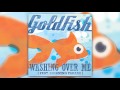 Goldfish - Washing Over Me ft. Morning Parade ...
