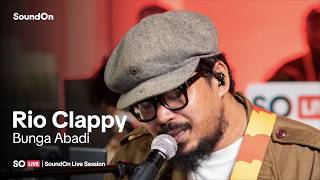 Download lagu SO Live | Rio Clappy - Bunga Abadi (Live Session) mp3