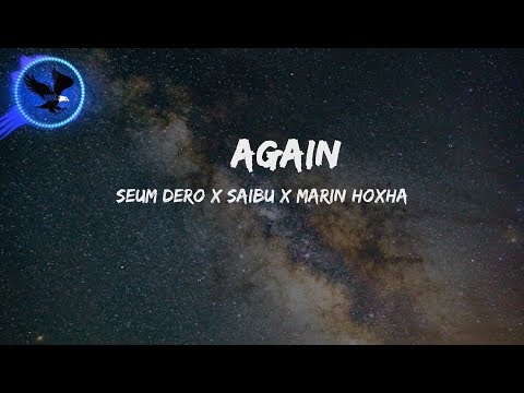 Seum Dero X SAIBU X Marin Hoxha - Again (Lyrics Video)