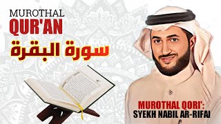 Download lagu SURAT AL BAQAROH Syekh Nabil Ar Rifai Irama Makkaw... mp3