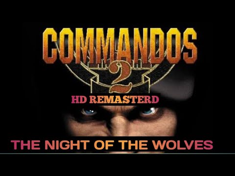 Commandos 2 HD Remaster | Mission 1 The Night Of The Wolves