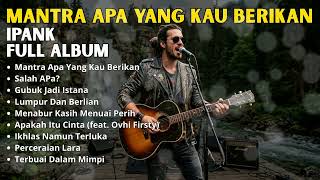 Download lagu Ipank Full Album Terlaris, MUTIARA, Mantra apa Yang kau Beri - Pop Melayu Teman Kerja 2026, Trending mp3