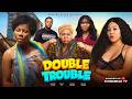 DOUBLE TROUBLE DESTINY ETIKO CHINENYE UBA CHIOMA NWOSU PAPAYA EX Latest 2026 Nigerian Movie