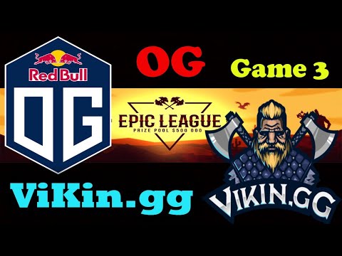 OG VS ViKin.gg Game 3 Dota 2 Live Tournament Epic League Lower Bracket Final