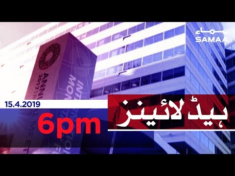 Samaa Headlines - 6PM - 15 April 2019