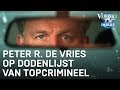 Waarom staat Peter R. de Vries op de dodenlijst van topcrimineel Ridouan T.? | VERONICA INSIDE RADIO