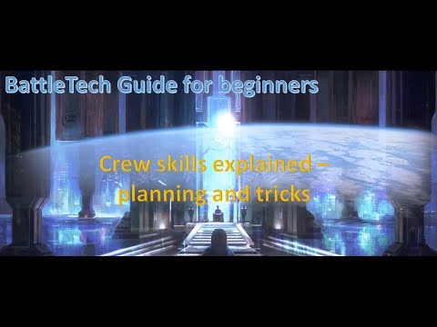 BattleTech Guide  Crew / Mechwarriors skills - planning and tricks for a successfull campaign