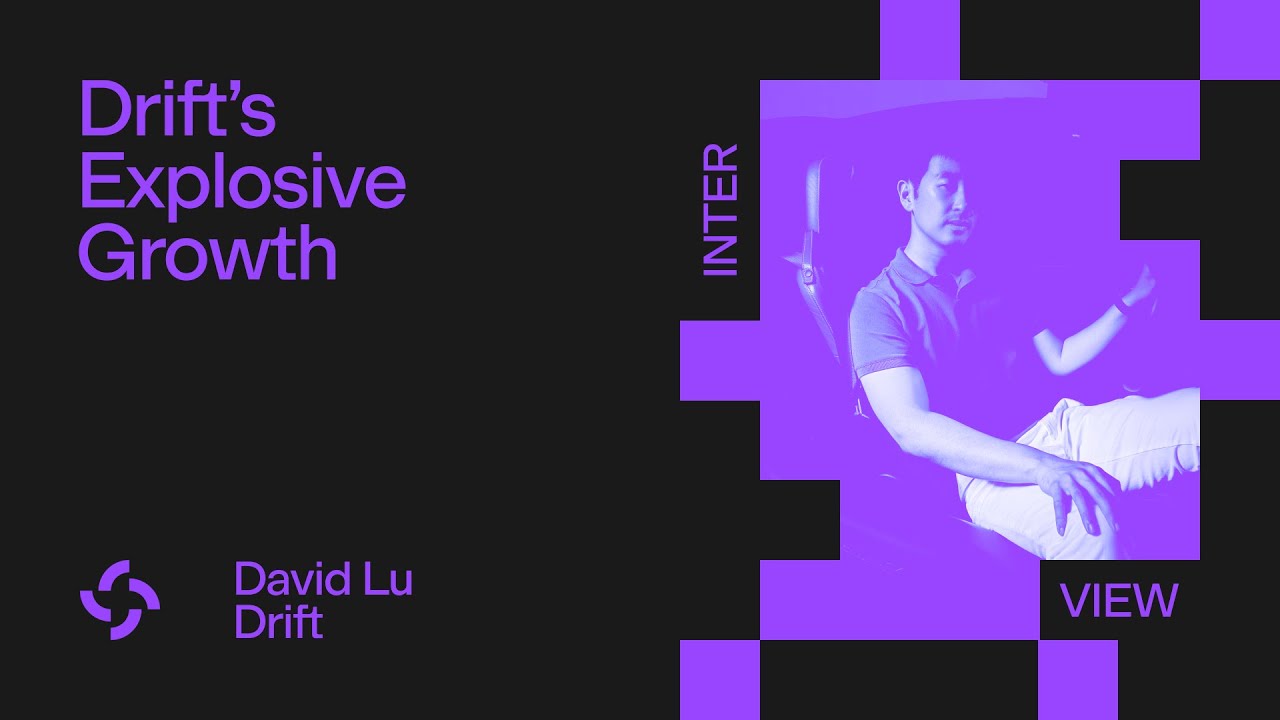 David Lu | Drift's Explosive Growth, Prediction Markets, and Solana's ...