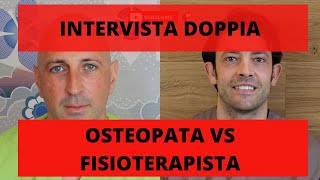 INTERVISTA DOPPIA osteopata VS fisioterapista