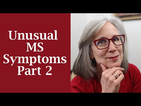 Unusual MS Symptoms Part 2