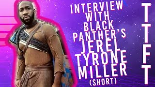 Interview With Black Panther's Jerel Tyrone Miller (short version) video