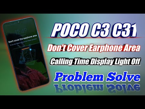 POCO C3 C31 Don't Cover Earphone Area || Calling Time Display Light Off Problem Solve