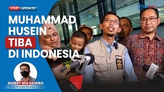 Perjuangan Muh Husein, WNI Relawan di Gaza Bisa Keluarkan Keluarga Akhirnya tiba di Tanah Air