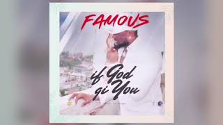 Famous-if God gi you (official audio )