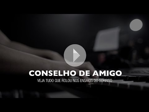 Conselho De Amigo - Sorriso Maroto