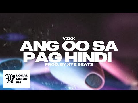 YZKK - Ang Oo sa Pag Hindi (prod. by XYZ Beats)