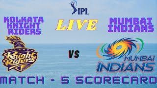 IPL KKR vs MI Live Scorecard & Commentary | Kolkata Knight Riders vs Mumbai Indians |  KOL vs MUM