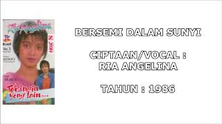 Download lagu RIA ANGELINA - BERSEMI DALAM SUNYI (Cipt. Ria Angelina) (1986) mp3