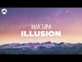 Dua Lipa - Illusion | Lyrics