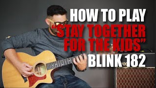 Guitar Lesson / Tutorial - How to Play "Stay Together for the Kids" by Blink 182 Acoustic