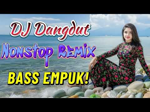 DJ DANGDUT NONSTOP FULL ALBUM BASS EMPUK 😌 DJ DANGDUT REMIX NONSTOP - ENAK BUAT SANTAI VOL 23