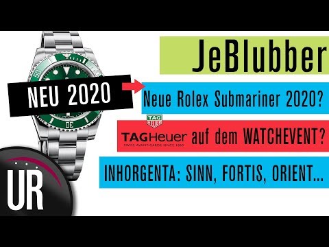 Rolex Submariner 2020? Tag Heuer auf dem Watchevent? Erstes JeBlubber 2020!