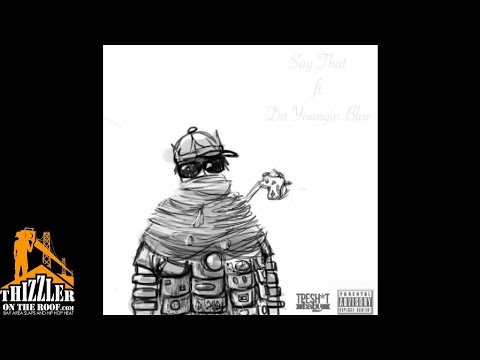 C2Saucy ft. Youngin Blue - Say That [Thizzler.com]