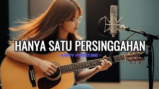 Download lagu Hanya Satu Persinggahan - Harry Parintang | Lyric Video ( Akustik Version ) mp3