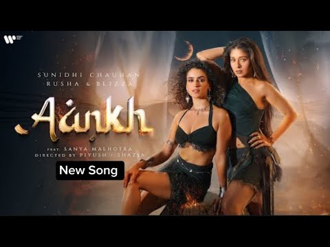 Aankh New Song •Sunidhi Chauhan• | Rusha and Blizza | Feat Sanya Malhotra