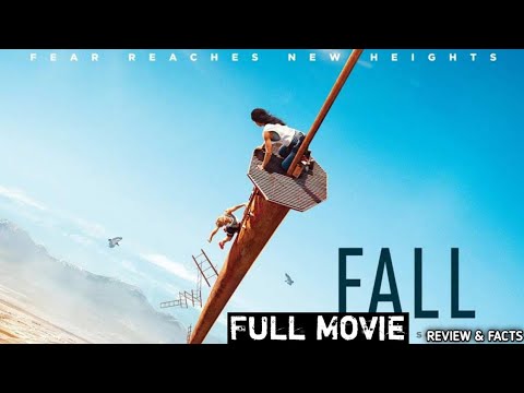 FALL (2022) FULL MOVIE | 2,000 FEET IN THE AIR… NO WAY DOWN! 😱 | Survival Thriller review & facts