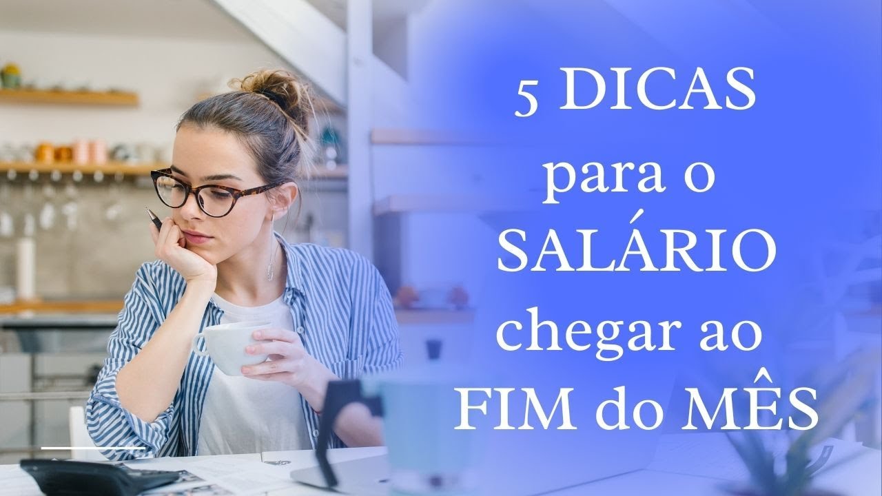 Faça o SALÁRIO chegar ao fim do mês