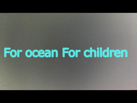 高校生と日本語学習者のワークショップ2021　チーム「Ocean 4」　メッセージアニメーション「For ocean For children」