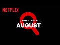 New on Netflix | August 2022