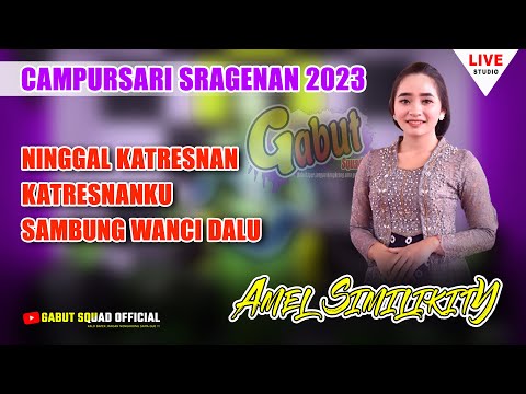 FULL SRAGENAN NINGGAL KATRESNAN - KATRESNANKU - SAMBUNG WANCI DALU - AMEL SIMILIKITTY - LIVE STUDIO