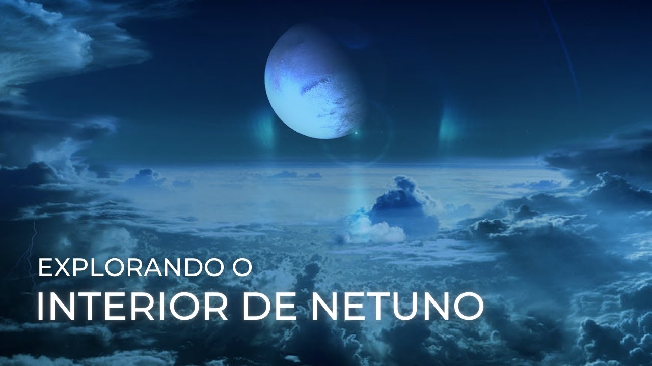 O Que Tem Dentro do Planeta Netuno? - Explorando o Interior do Gigante de Gelo