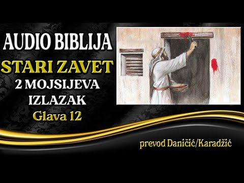2 Mojsijeva 12 glava - Izlazak - Audio Biblija - Pesah - Prolazak Gospodnji