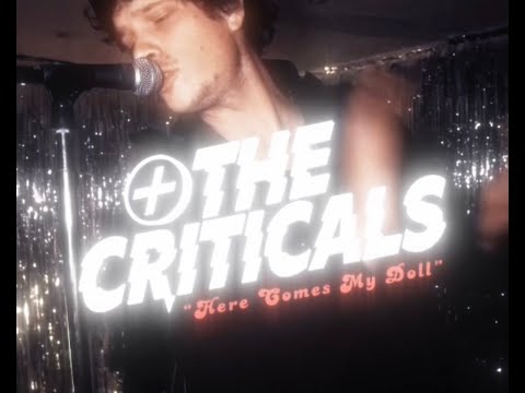 The Criticals - Here Comes My Doll (Official Music Video)