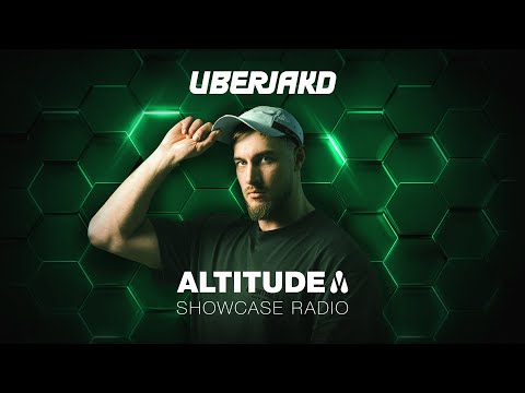 Uberjakd | Altitude Showcase Radio - Episode #001