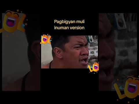 PAGBIGYAN MULI "INUMAN" VERSION