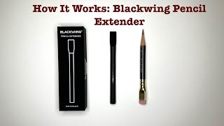 How It Works: Blackwing Pencil Extender
