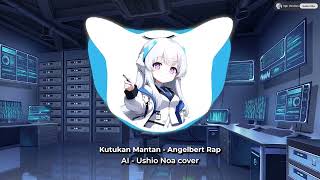 Download lagu (A.I - Ushio Noa cover) DJ Kutukan Mantan - Angelbert Rap mp3