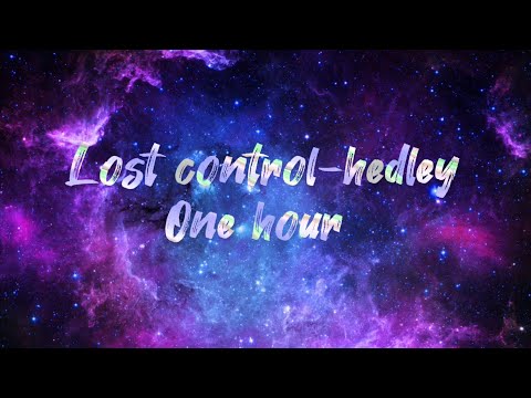 Lost control-hedley one hour