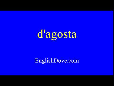 How to pronounce d'agosta in American English.