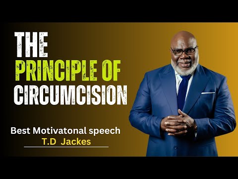 THE PRINCIPLE OF CIRCUMCISION | T.D JAKES MOTIVATIONAL