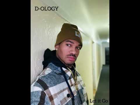 D-OLOGY - Let it Go (Produced By D-OLOGY) 