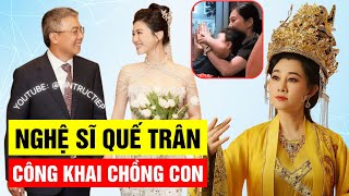 WOW: NSND Quế Trân lần đầu công khai có chồng con,  giàu bậc nhất làng cải lương